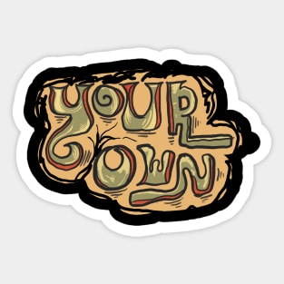 YOUR own Sticker